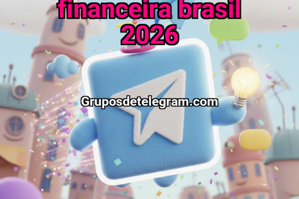 Educação Financeira Brasil 2026 - Grupos Telegram